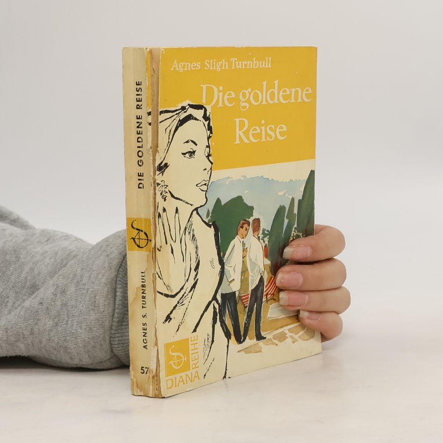 Agnes Sligth Turnbull Die goldene Reise