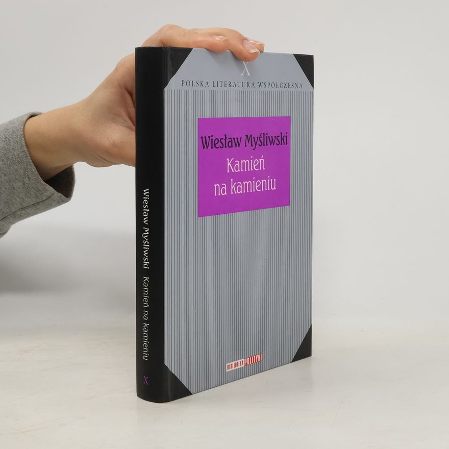 Wiesław Myśliwski Biblioteka Polityki - 10: Kamień na kamieniu