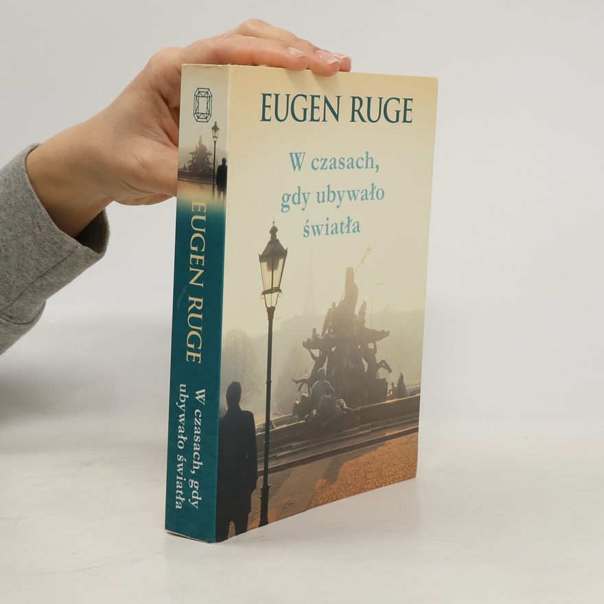 Eugen Ruge W czasach, gdy ubywało światła