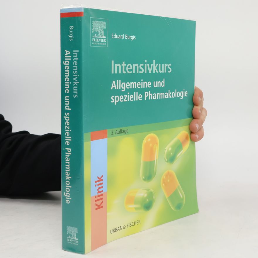 Eduard Burgis Intensivkurs: Allgemeine und spezielle Pharmakologie