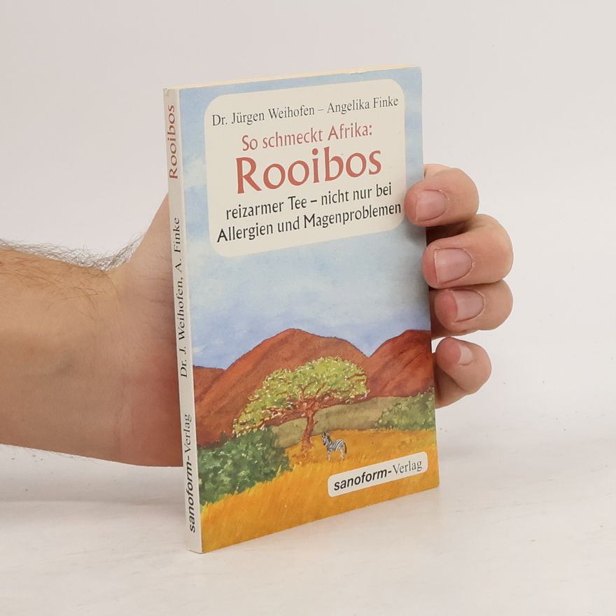 Jürgen Weihofen So schmeckt Afrika: Rooibos