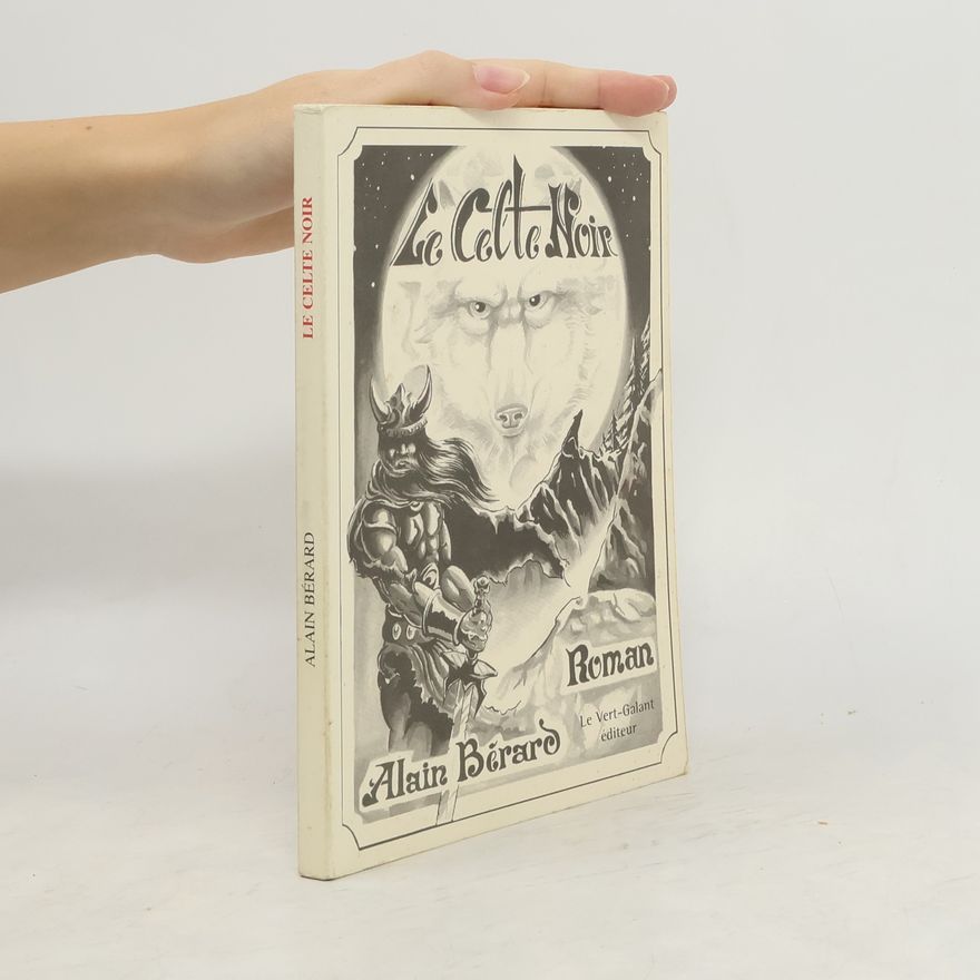 Alain Bérard Le Celte noir