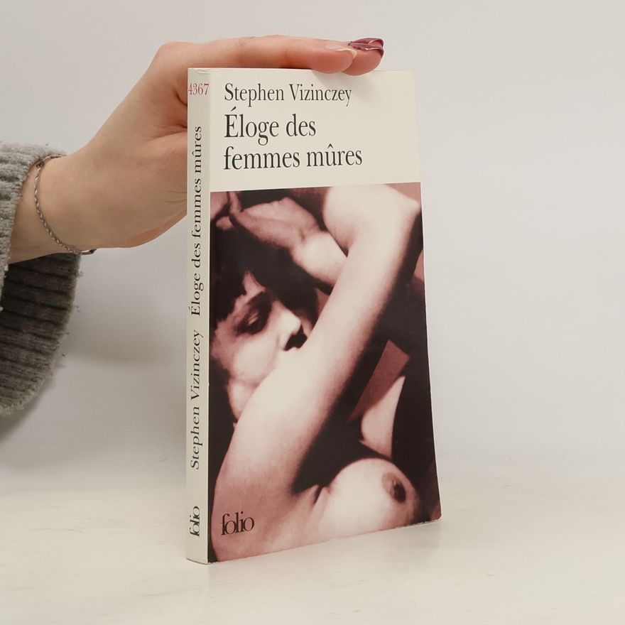 Stephen Vizinczey Éloge des femmes mûres