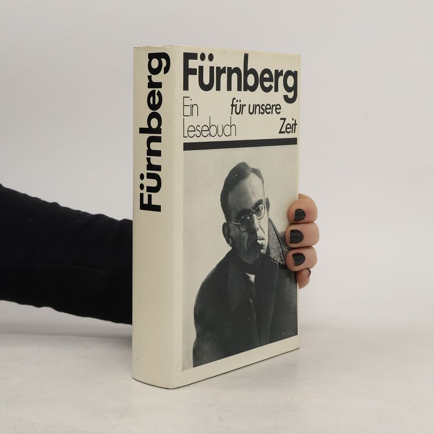 Louis Fürnberg Fürnberg. Ein Lesebuch für unsere Zeit