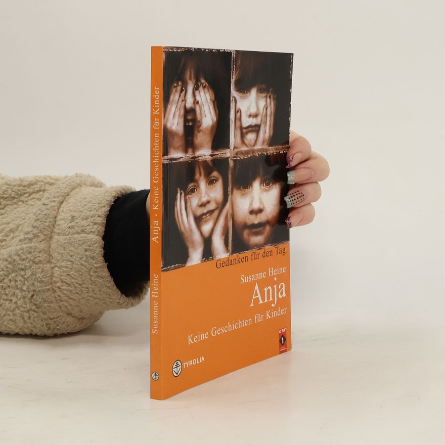 Susanne Heine Anja - Gedanken für den Tag. Keine Geschichten für Kinder