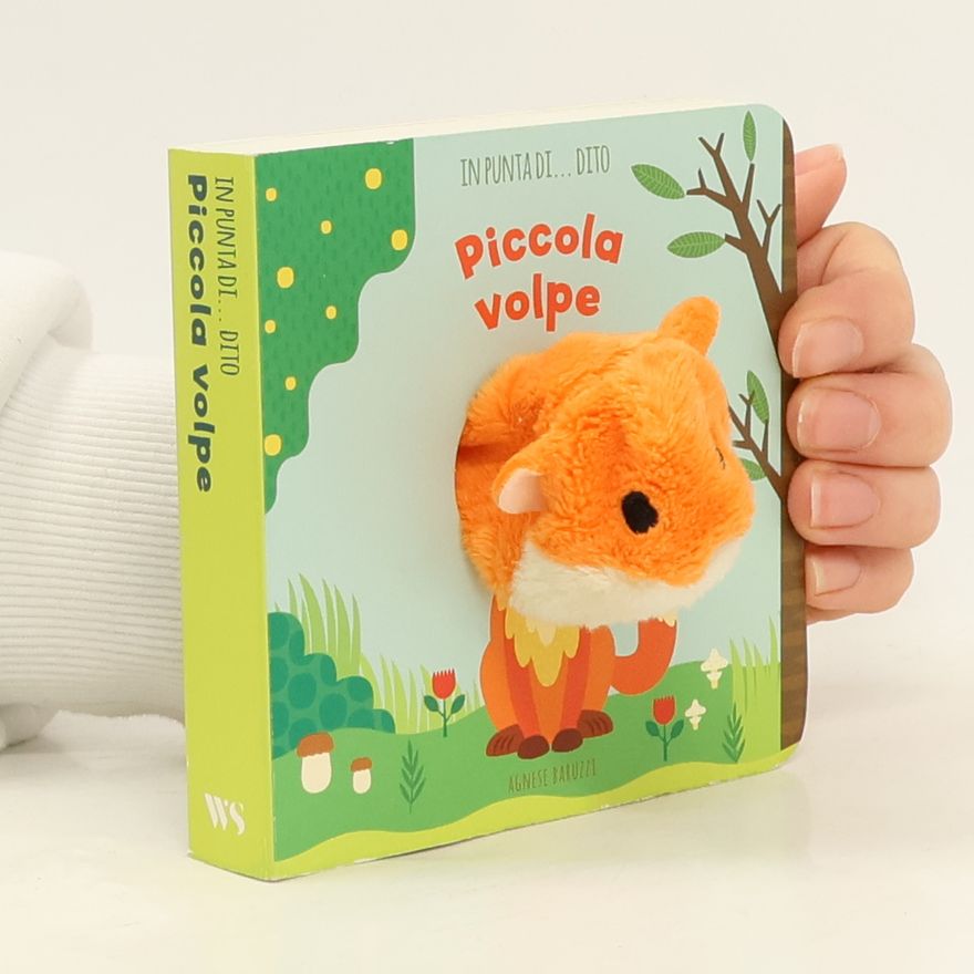 Agnese Baruzzi Piccola volpe. In punta di dito. Ediz. a colori