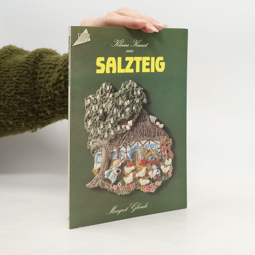 Margret Glende Kleine Kunst aus Salzteig