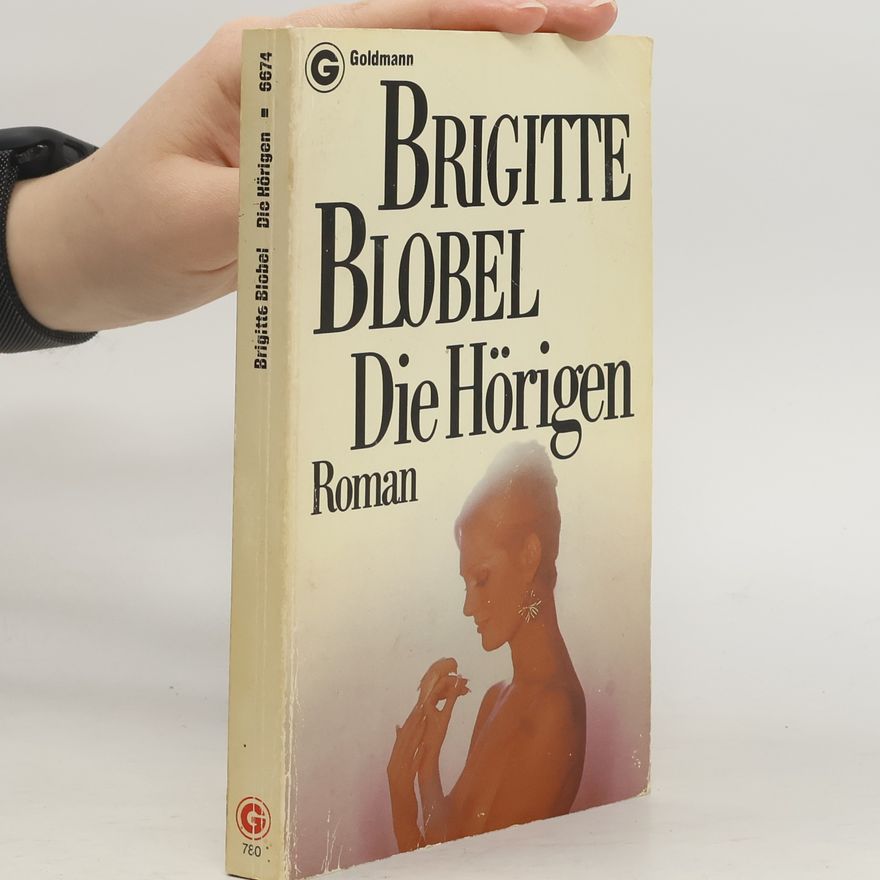 Brigitte Blobel Die Hörigen