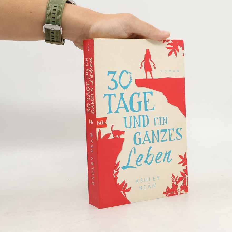 Ashley Ream 30 Tage und ein ganzes Leben