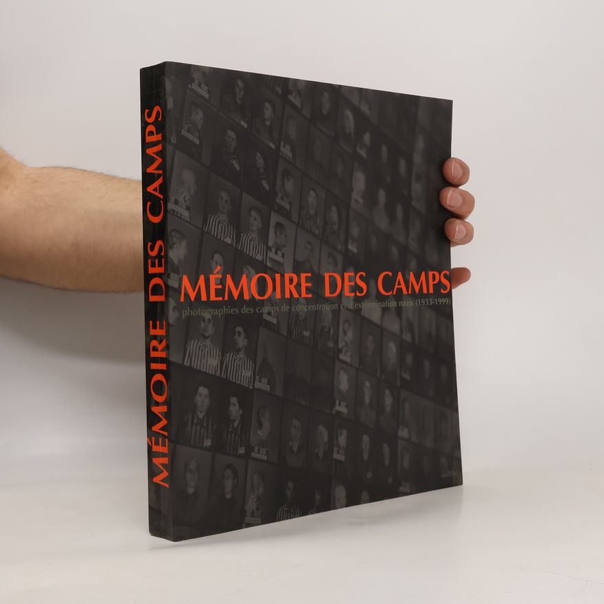 Georges Angéli Mémoire des camps. Photographies des camps de concentration et d'extermination nazis