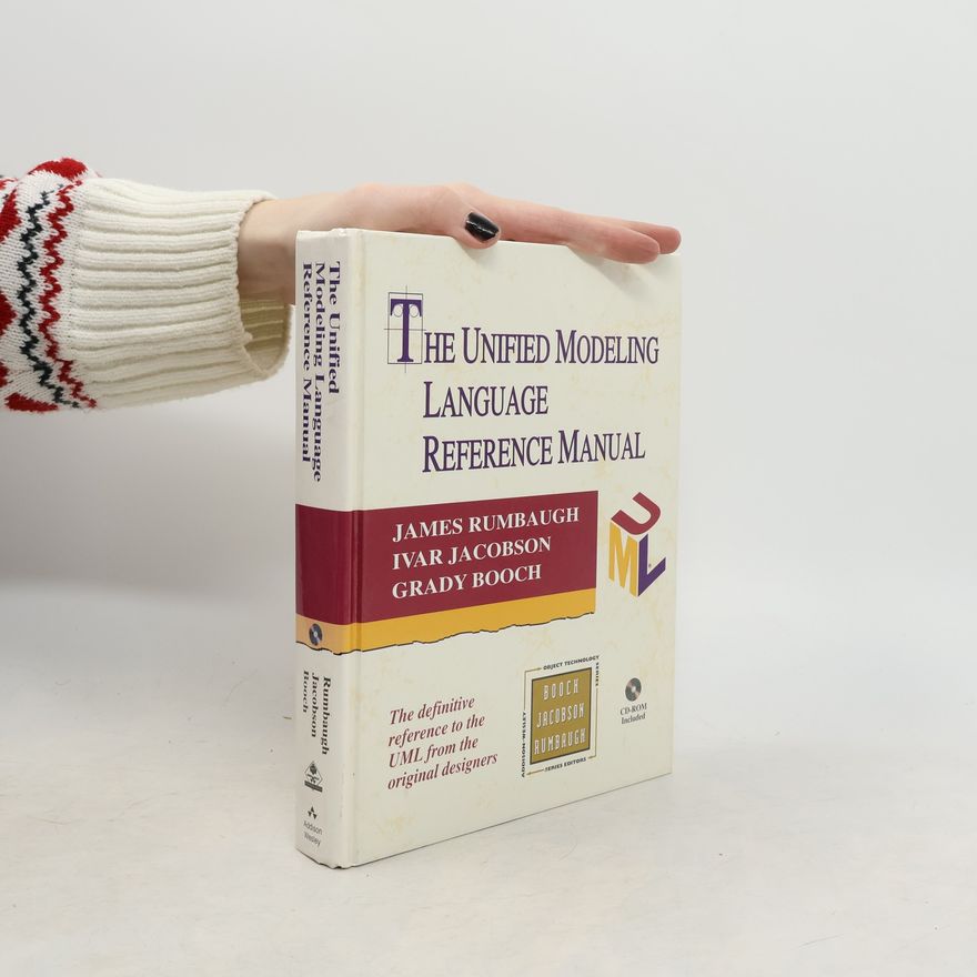Grady Booch The Unified Modeling Language Reference Manual