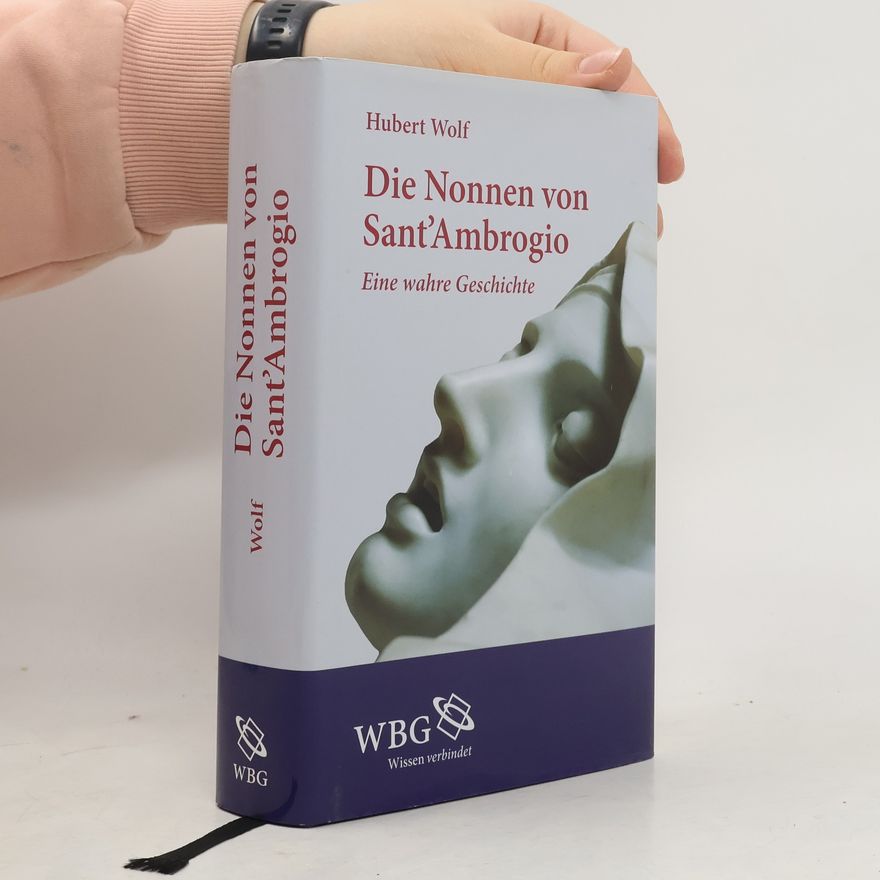 Hubert Wolf Die Nonnen von Sant'Ambrogio