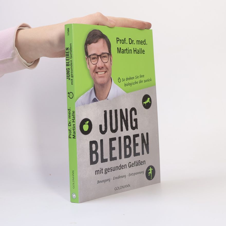 Martin Halle Jung bleiben mit gesunden Gefäßen