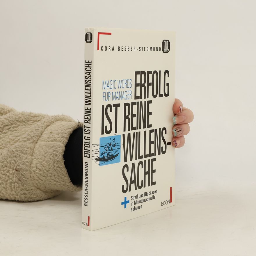 Cora Besser-Siegmund Erfolg ist reine Willenssache.
