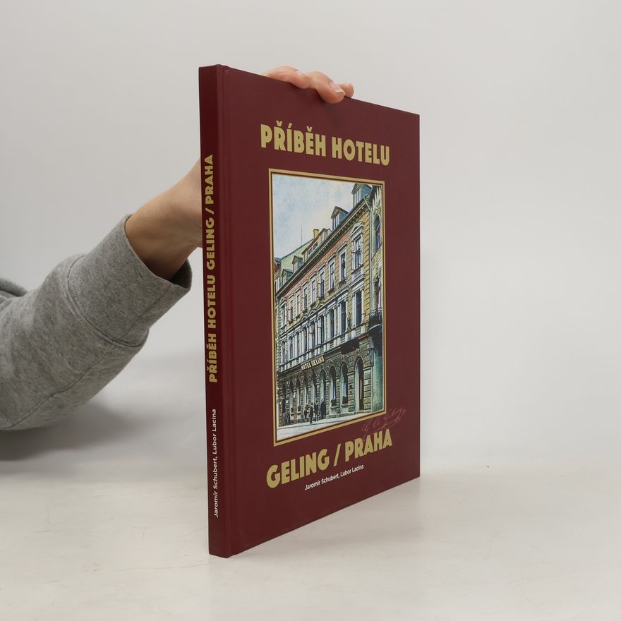 Jaromír Schubert Příběh hotelu Geling/Praha