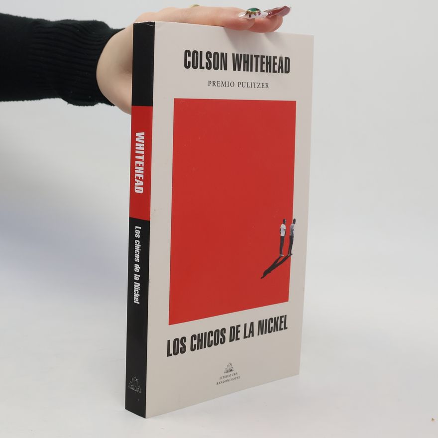 Colson Whitehead Los chicos de la Nickel
