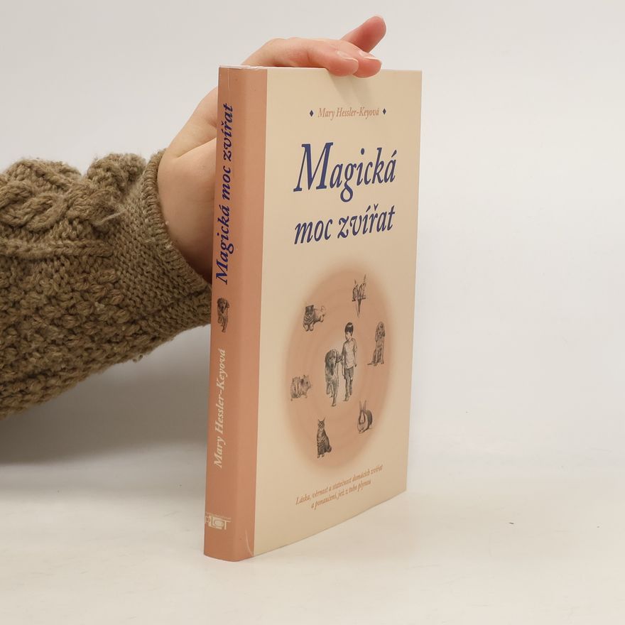 Mary Hessler Key Magická moc zvířat