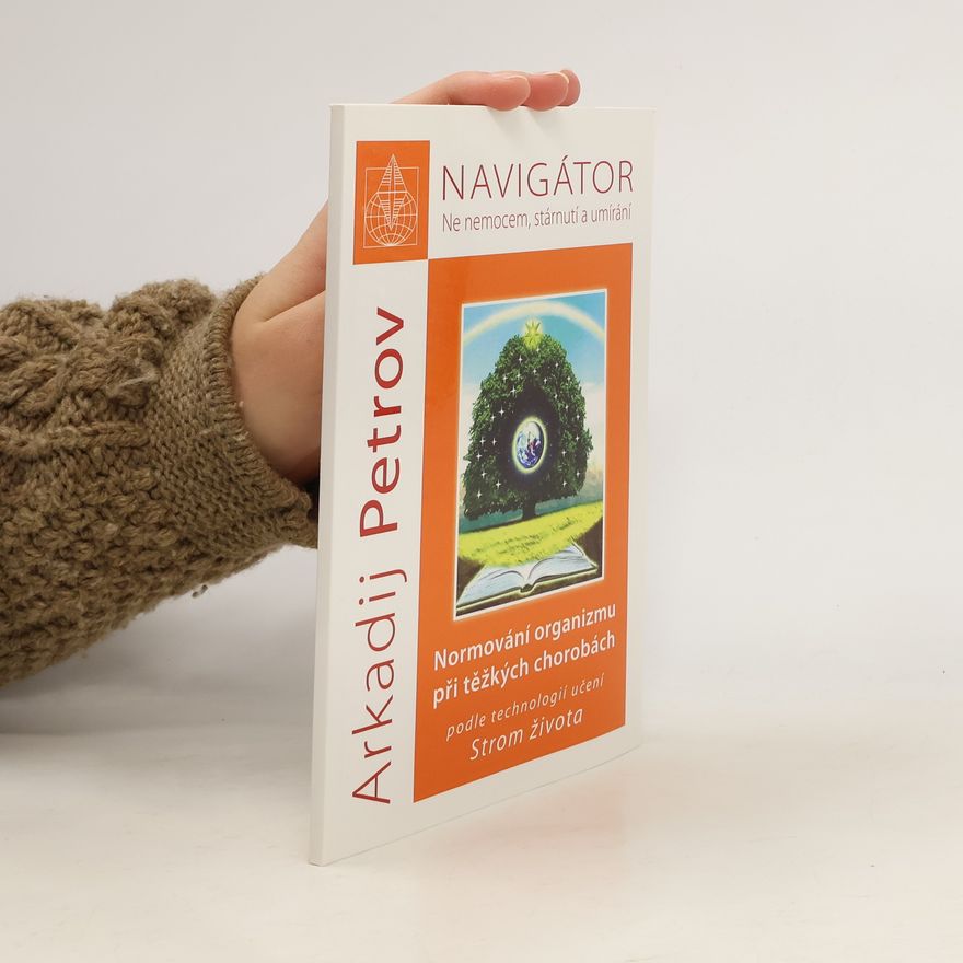 Arcady Petrov Navigátor. Ne nemocem, stárnutí a umírání