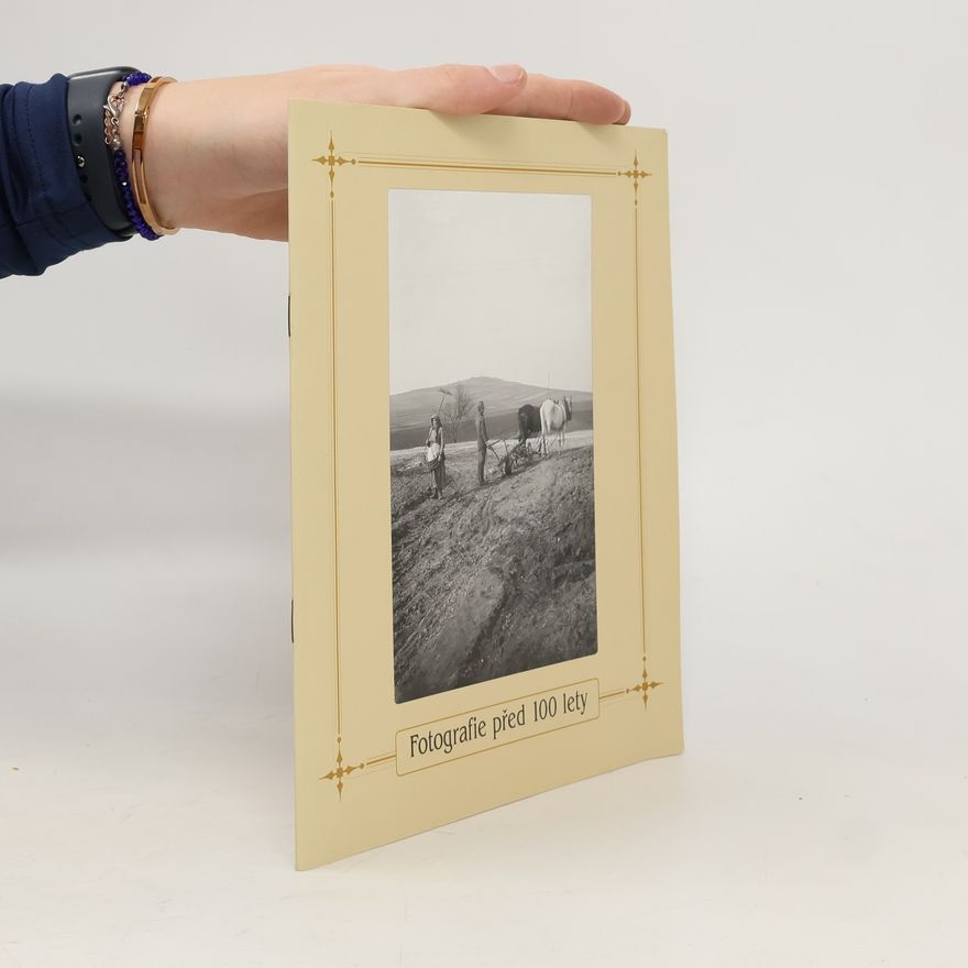 Collectif d'auteurs Fotografie před 100 lety