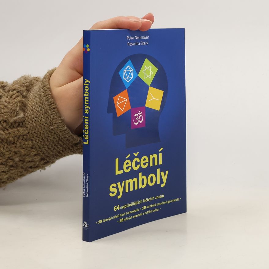 Petra Neumayer Léčení symboly : 64 nejdůležitějších léčivých znaků