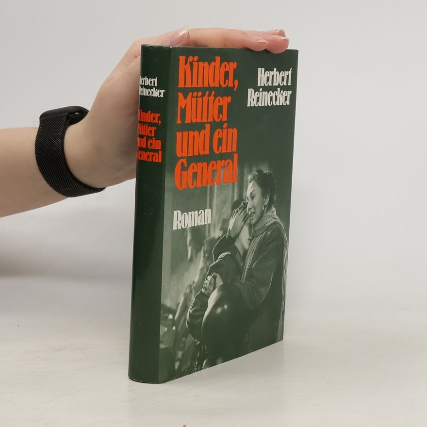 Herbert Reinecker Kinder, Mütter und ein General