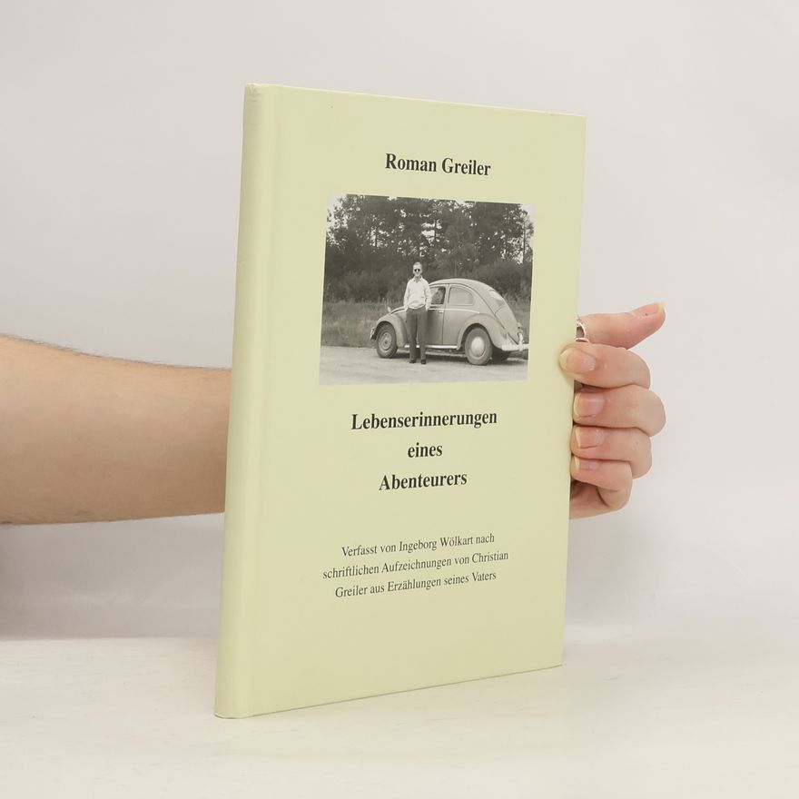 Roman Greiler Lebenserinneringen eines Abenzeirers