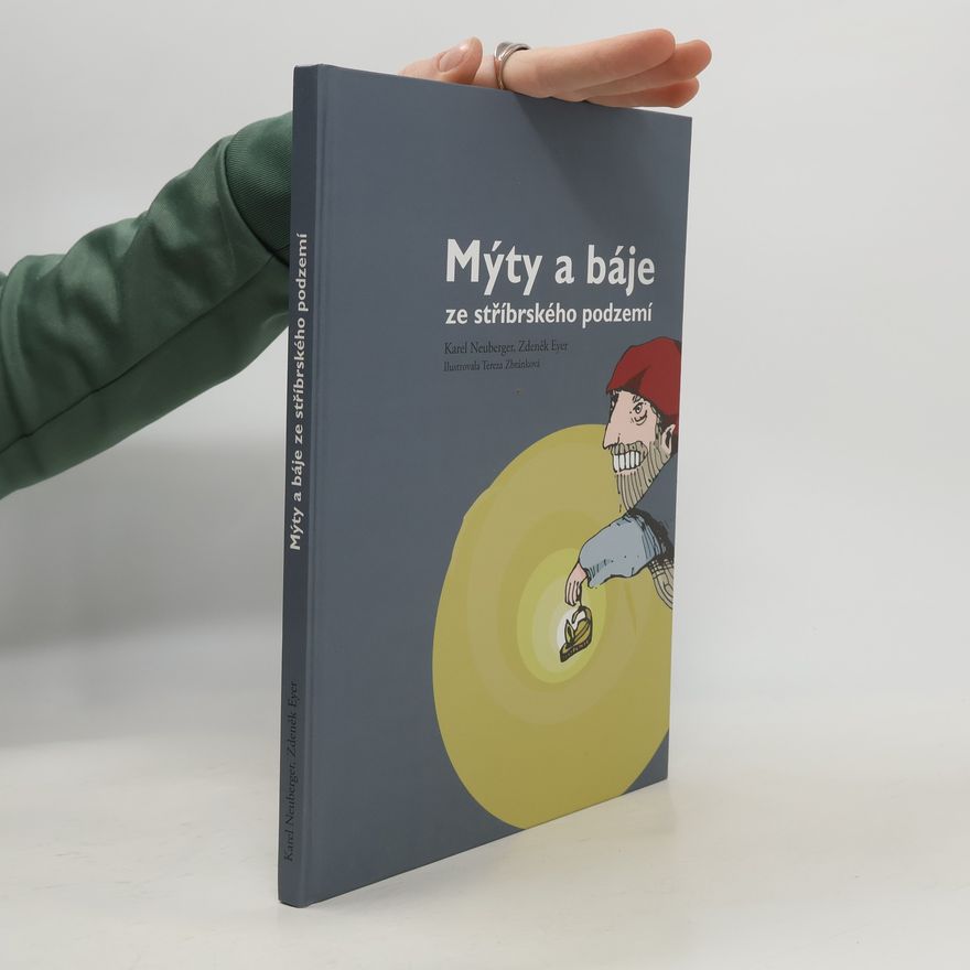 Zdeněk Eyer Mýty a báje ze stříbrského podzemí