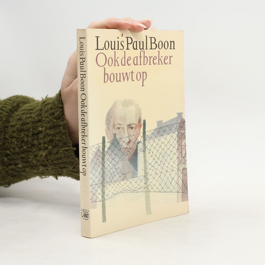 Louis Paul Boon Ook de afbreker bouwt op