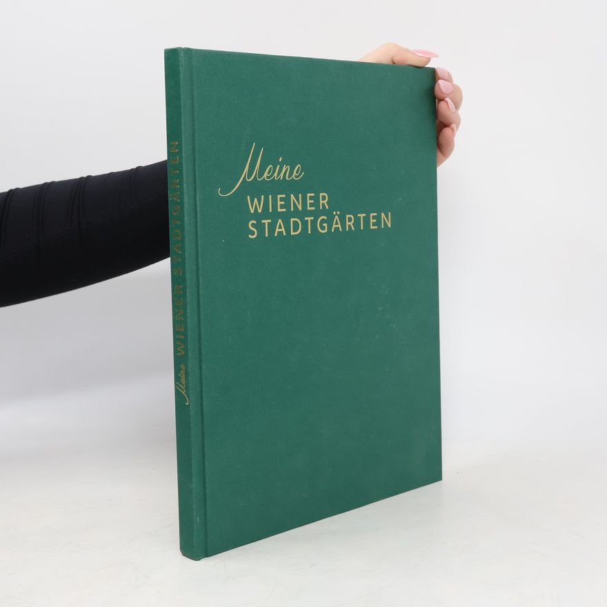Autorenkollektiv Meine wiener Stadtgärten