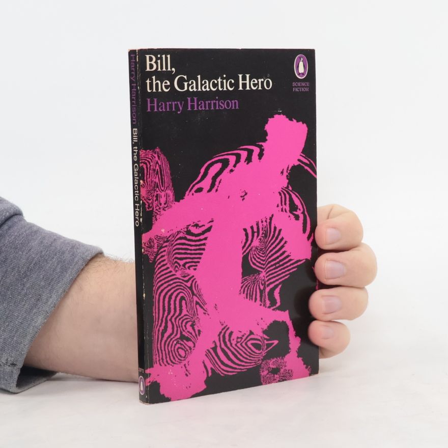 Harry Harrison Bill, the Galactic Hero