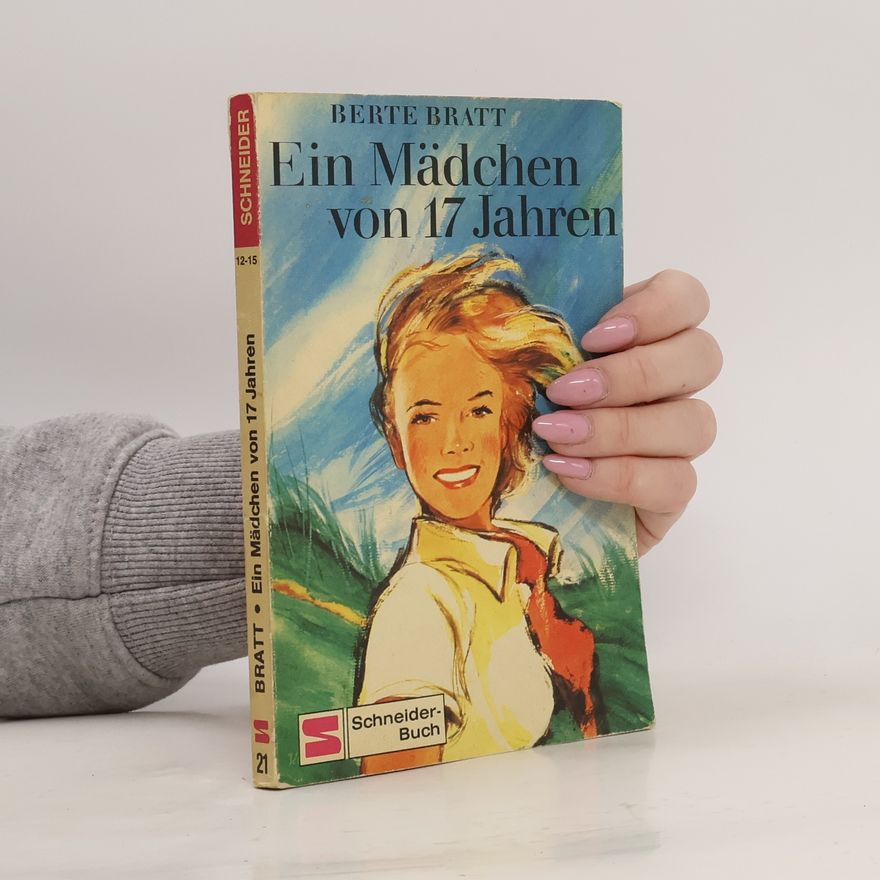 Berte Bratt Ein Mädchen von 17 Jahren