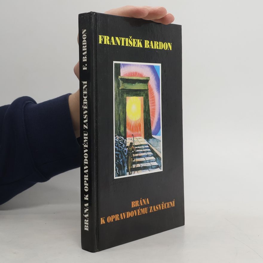 František Bardon Brána k opravdovému zasvěcení