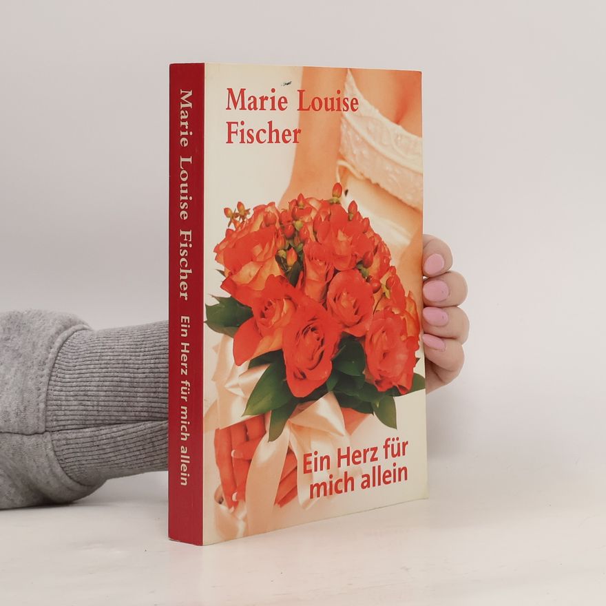 Marie Louise Fischer Ein Herz für mich allein