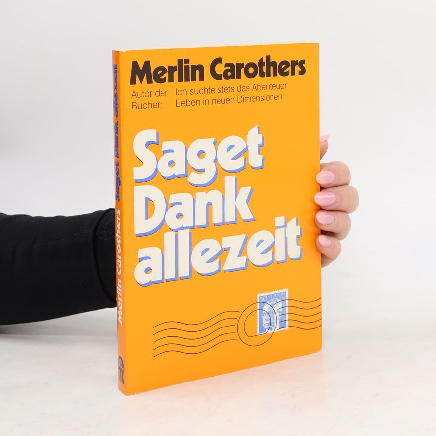 Merlin R. Carothers Saget Dank allezeit