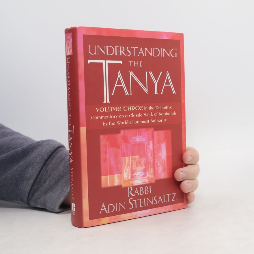 Rabbi Adin Steinsaltz Understanding the Tanya