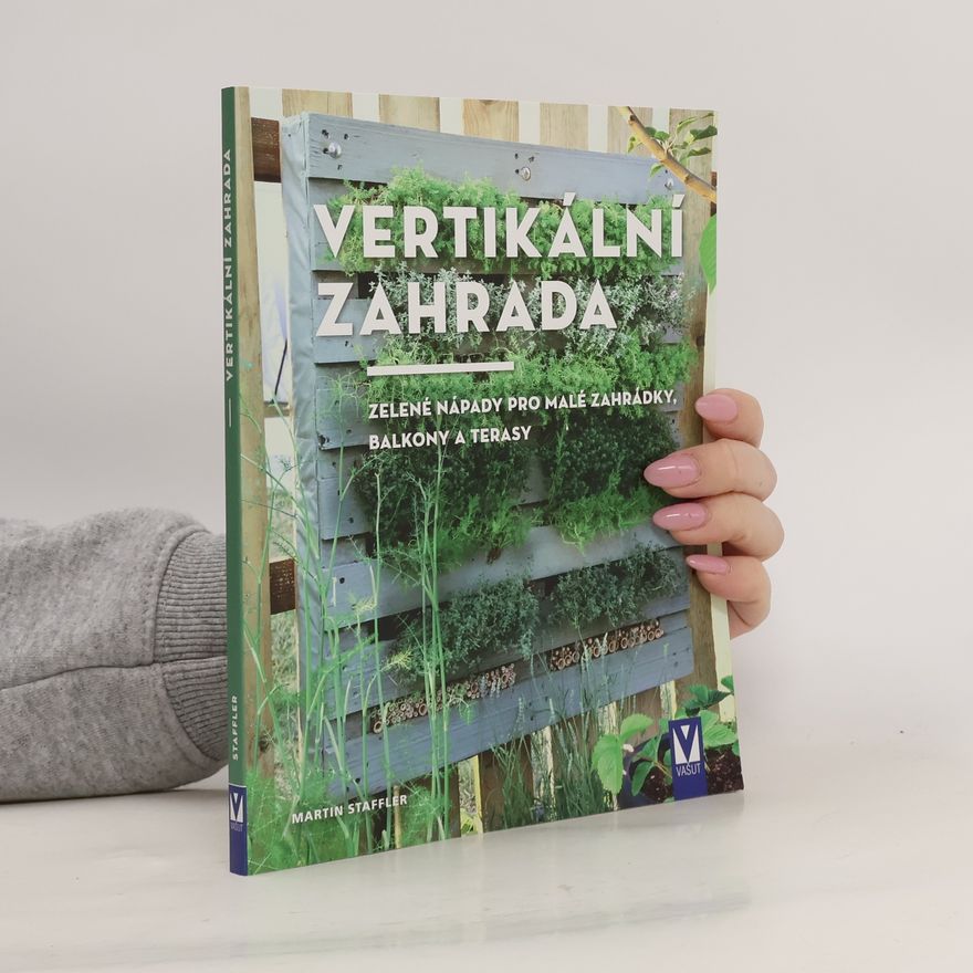 Martin Staffler Vertikální zahrada
