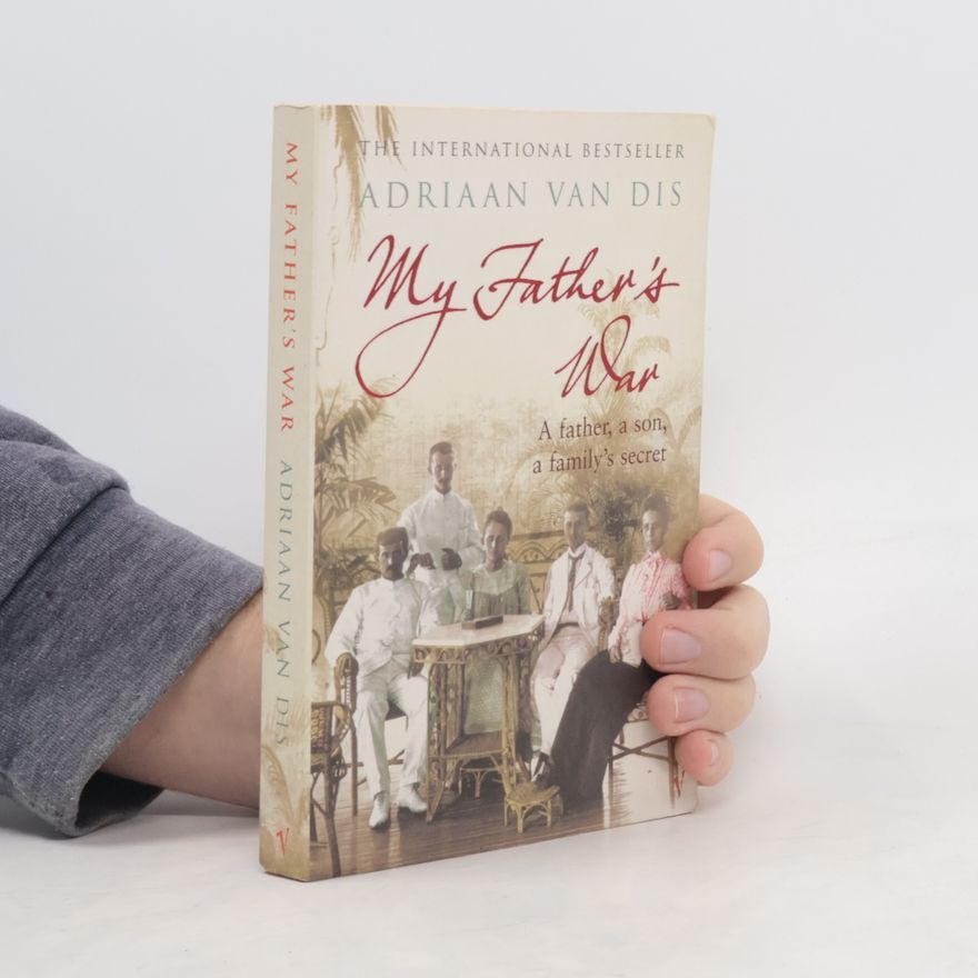 Adriaan Van Dis My Father's War
