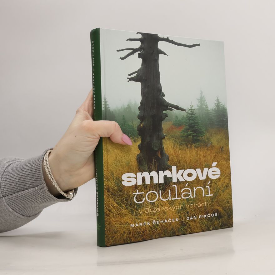 Marek Řeháček Smrkové toulání v Jizerských horách