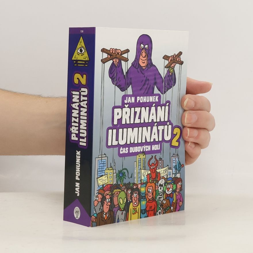Jan Pohunek Přiznání iluminátů. 2, Čas dubových holí