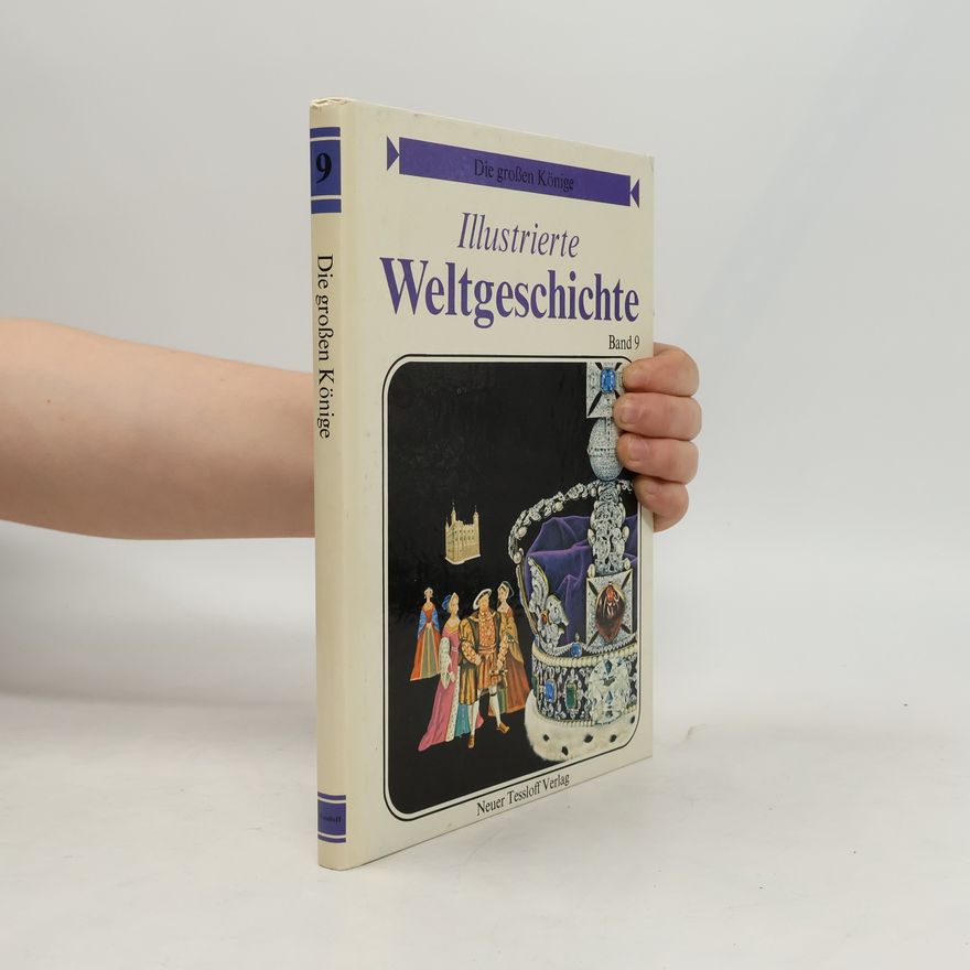 Edith Firoozi Illustrierte Weltgeschichte. Die grossen Könige Band 9