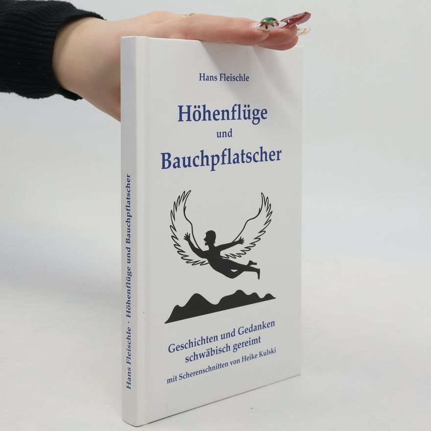 Hans Fleischle Höhenflüge und Bauchpflatscher
