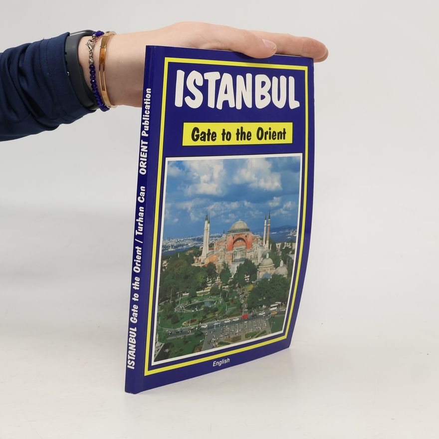 Turhan Can Istanbul. Gate to the Orient