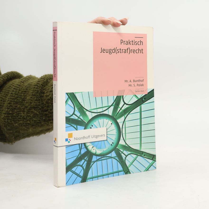 Anja Bunthof Praktisch Recht: Praktisch Jeugd(straf)recht