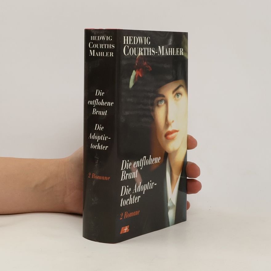 Hedwig Courths-Mahler Die entflohene Braut, Die Adoptivtochter
