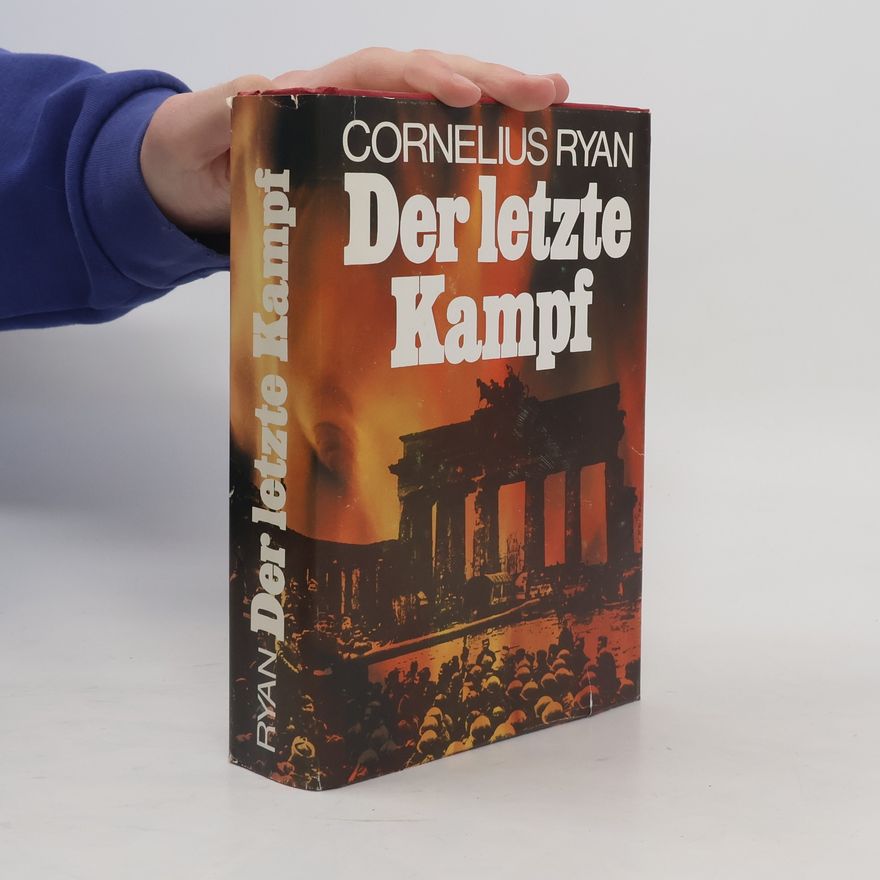 Cornelius Ryan Der letzte Kampf