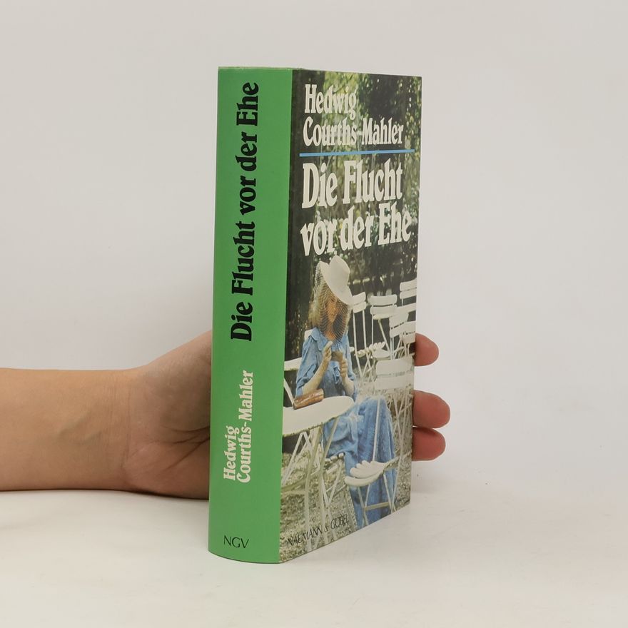 Hedwiga Courthsová-Mahlerová Die Flucht vor der Ehe