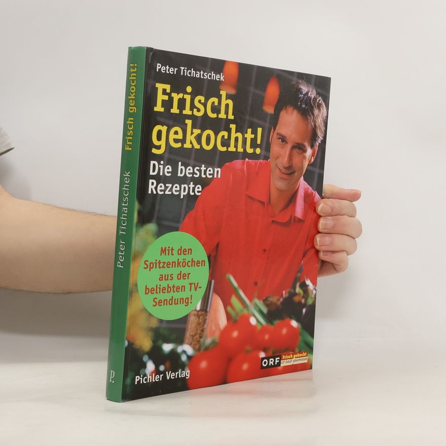 Peter Tichatschek Frisch gekocht!