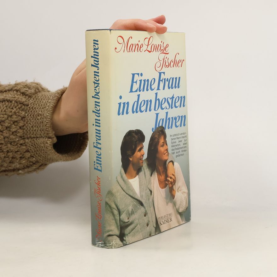 Marie Louise Fischer Eine Frau in den besten Jahren