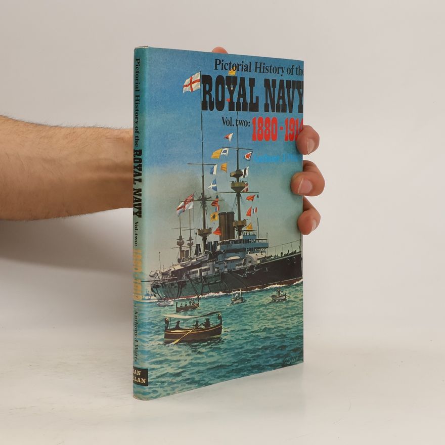 Anthony John Watts Pictorial History of the Royal Navy 2. 1880-1914