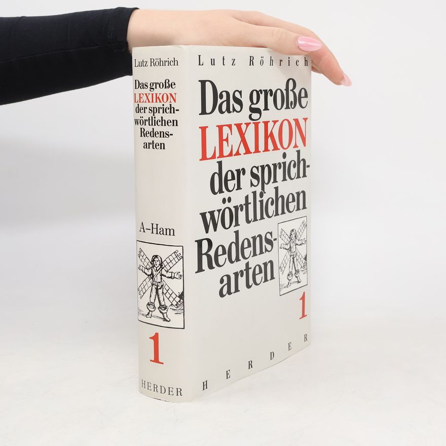 Lutz Röhrich Das grosse Lexikon der sprichwörtlichen Redensarten